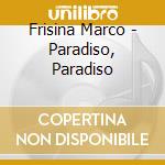 Frisina Marco - Paradiso, Paradiso cd musicale di Heristal