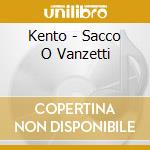 Kento - Sacco O Vanzetti cd musicale di KENTO