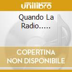 Quando La Radio..... cd musicale di ITALIAN HARMONISTS