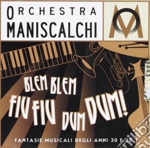 Orchestra Maniscalch - Blem Blem Fiu Fiu Dum Dum ! cd musicale di Orchestra Maniscalch