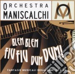 Orchestra Maniscalch - Blem Blem Fiu Fiu Dum Dum !