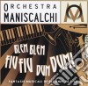 Orchestra Maniscalch - Blem Blem Fiu Fiu Dum Dum ! cd