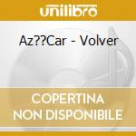 Az??Car - Volver cd