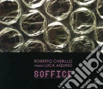 Roberto Cherillo / Luca Aquino - Soffice cd