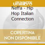 Neffa - Hip Hop Italian Connection cd musicale di Neffa