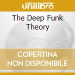 The Deep Funk Theory cd musicale di ARTISTI VARI