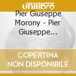 Pier Giuseppe Morony - Pier Giuseppe Morony cd