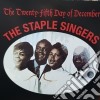 (LP Vinile) Staple Singers (The) - The Twenty Fifth Day Of December cd