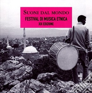 Souni Dal Mondo Festival Di Musica Etnica XIX Edizione cd musicale di Modugno Domenico