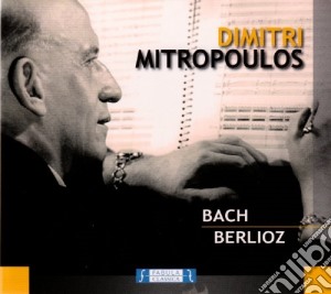 Dimitri Mitropoulos - Bach, Berlioz cd musicale di Mitropoulos Dimitri