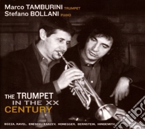 Marco Tamburini / Stefano Bollani - The Trumpet In The XX Century cd musicale di Marco Tamburini