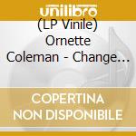 (LP Vinile) Ornette Coleman - Change Of The Century lp vinile