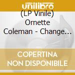 (LP Vinile) Ornette Coleman - Change Of The Century vinile