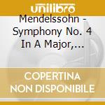 Mendelssohn - Symphony No. 4 In A Major, Op. 90, Symphony No. 5 In D Major, Op. 107 - Lorin Maazel Cond. Berlin Philharmonic Orchestra cd