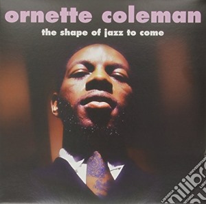(LP Vinile) Ornette Coleman - The Shape Of Jazz To Come lp vinile di Ornette Coleman