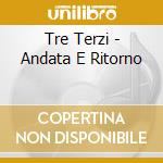 Tre Terzi - Andata E Ritorno cd