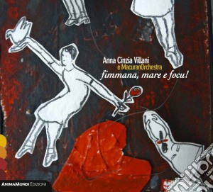 Anna Cinzia Villani - Fimmana Mare Focu cd musicale di Anna cinzia Villani