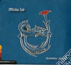 Officina Zoe' - Mamma Sirena cd musicale di Officina Zoe'