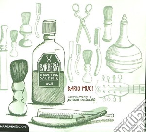 Dario Muci - Barberia E Canti Del Salento Vol. II (Cd+Dvd) cd musicale di Dario Muci