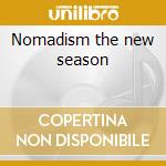 Nomadism the new season cd musicale di Artisti Vari