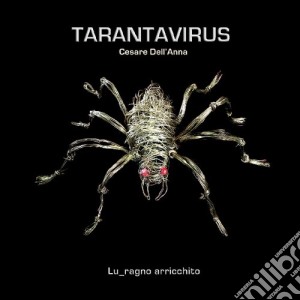 Tarantavirus - Lu_ragno Arricchito cd musicale di TARANTAVIRUS CESARE DELL'ANNA