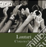 Lautari - C'era Cu C'era