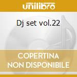 Dj set vol.22 cd