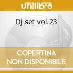 Dj set vol.23 cd