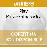 Play Musicontherocks cd musicale di ARTISTI VARI