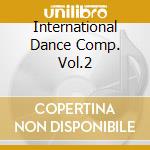 International Dance Comp. Vol.2 cd musicale di ARTISTI VARI
