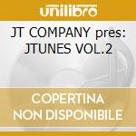 JT COMPANY pres: JTUNES VOL.2 cd musicale di ARTISTI VARI