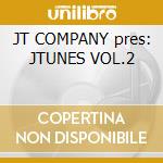 JT COMPANY pres: JTUNES VOL.2 cd
