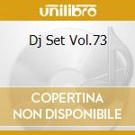 Dj Set Vol.73 cd