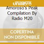 Amoroso's Peak Compilation By Radio M20 cd
