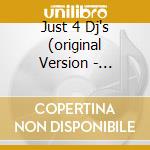 Just 4 Dj's (original Version - Extended Mix) cd