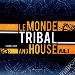 Monde Tribal And Haouse (Le) - Vol. 1 cd musicale di Le monde tribal and