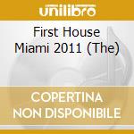 First House Miami 2011 (The) cd