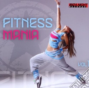 Fitness Mania Vol. 1 cd musicale di Mania Fitness