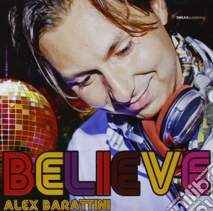 Alex Barattini - Believe cd musicale di Barattini Alex