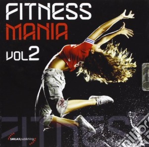Fitness mania vol.2 cd musicale di Artisti Vari