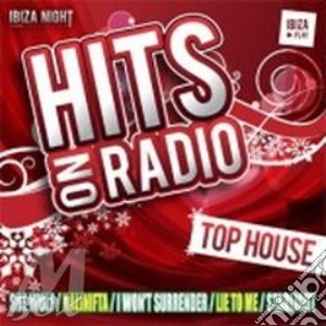 Hits On Radio - Top House cd musicale di Hits on radio