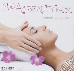 Spa & Beauty Farm Lounge Selection cd musicale di Artisti Vari