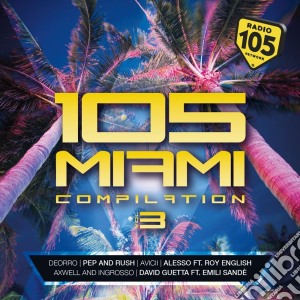 105 Miami Compilation Vol.3 (2 Cd) cd musicale di Artisti Vari