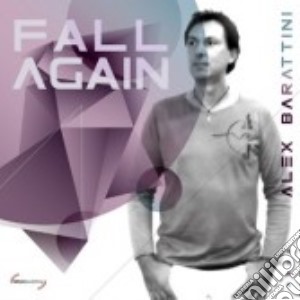 Alex Barattini - Fall Again (The Album) cd musicale di Alex Barattini
