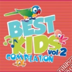 Best Kids Compilation Vol.2 cd musicale di Best kids compilatio
