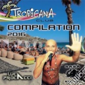 Tropicana 2016 cd musicale di Artisti Vari