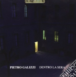 Pietro Galizzi - Dentro La Sera cd musicale di Pietro Galizzi