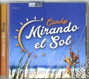 Candy - Mirando El Sol cd musicale di Candy