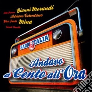 Radio Italia Anni 60 - Andavo A Cento All'Ora cd musicale di Radio italia anni 60