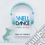 Welldance: Music For Training 2 / Various cd